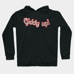 Giddy Up! (grunge) Hoodie